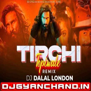 Tirchi Topiwale Remix Dhurandhar 2 The Revenge DJ Dalal London